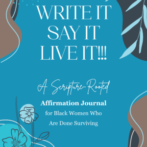 Write It, Say It, Live It